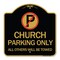 Signmission Church Parking All Others Will Towed W/ No Parking, Black & Gold Alum Sign, 18" x 18", BG-1818-24263 A-DES-BG-1818-24263 - alternate 1